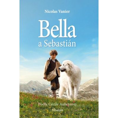 Bella a Sebastián - Nicolas Vanier, Barbora Kyšková ilustrácie