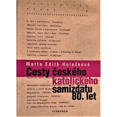 Cesty českého katolického samizdatu 80. let Marta Edith Holečková – Hledejceny.cz