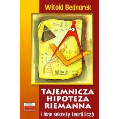Tajemnicza hipoteza Riemanna i inne sekrety teorii liczb – Hledejceny.cz