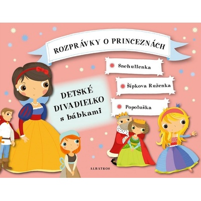 Rozprávky o princeznách - Detské divadielko s bábkami - Oldřich Růžička – Hledejceny.cz