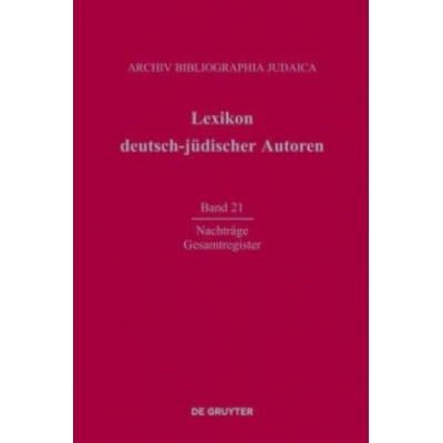 Lexikon deutsch-judischer Autoren, Band 21, Nachtrage und Gesamtregister – Hledejceny.cz