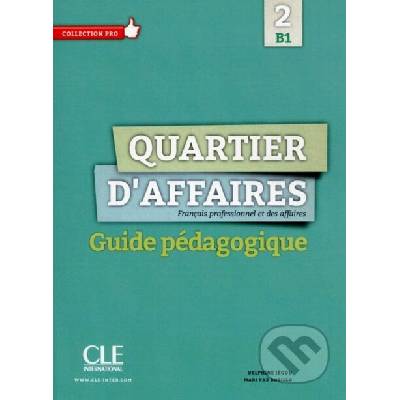 Quartier d'affaires 2 B1 Guide pédagogique