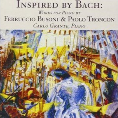 Carlo Grante, Piano - Busoni - Works Inpired By Bach. – Hledejceny.cz