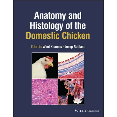 Anatomy and Histology of the Domestic Chicken - Josep Rutllant