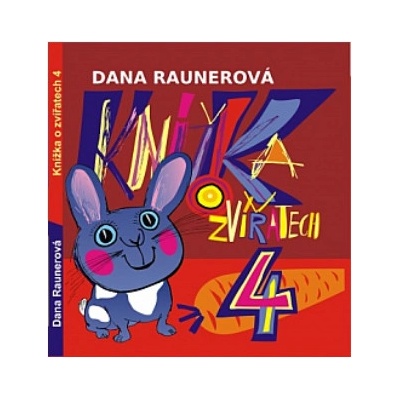 Knížka o zvířatech 4.díl, Dana Raunerová