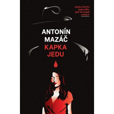 Kapka jedu - Mazáč Antonín