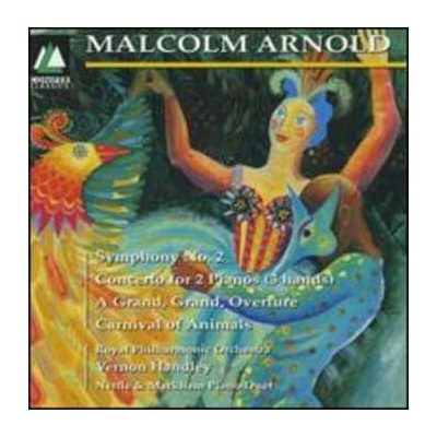 Malcolm Arnold - Symphony No. - Concerto For 2 Pianos (3 Hands) - A Grand, Grand Overture - Carnival Of Animals 2 CD – Hledejceny.cz