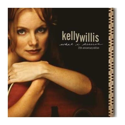 Kelly Willis What I Deserve 25th Anniversary Edition 2 LP – Hledejceny.cz