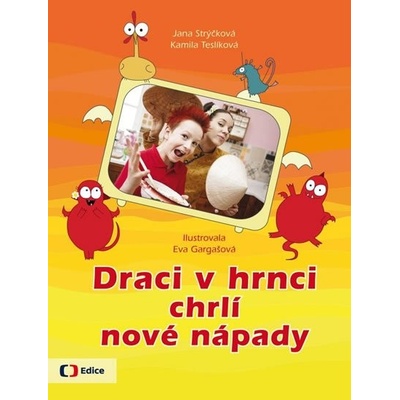 Draci v hrnci chrlí nové nápady - Strýčková Jana, Teslíková Kamila – Hledejceny.cz