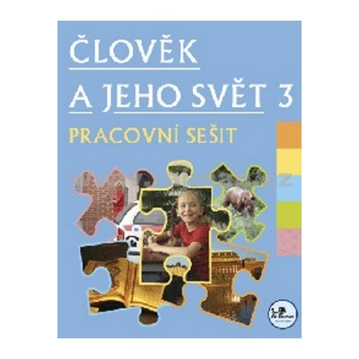 Člověk a jeho svět 3 pracovní sešit - 3. ročník - Hana Danihelková, Radek Malý