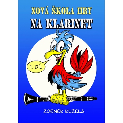 Kužela Zdeněk Nová škola hry na klarinet 1.díl + audio