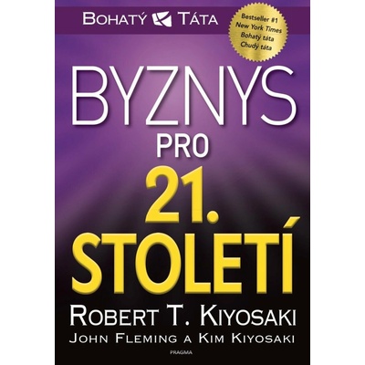 Byznys pro 21. století - Robert T. Kiyosaki